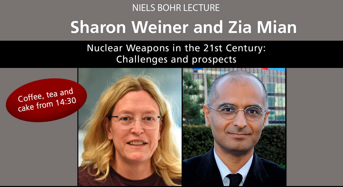 Niels Bohr Lecture by Sharon Weiner and Zia Mian, Princeton University