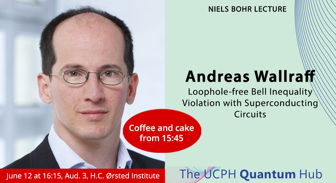 Niels Bohr Lecture by Prof. Andreas Wallraff