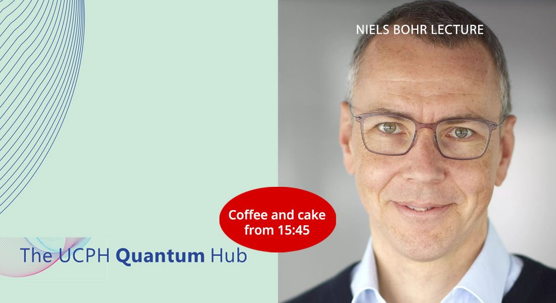 Niels Bohr Lecture by Immanuel Bloch, scientific director at the Max Planck Institute of Quantum Optics in Garching and holds a chair for experimental physics at the Ludwig Maximilians University of Munich.