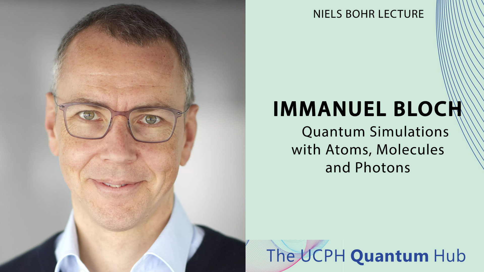 Niels Bohr Lecture by Prof. Immanuel Bloch