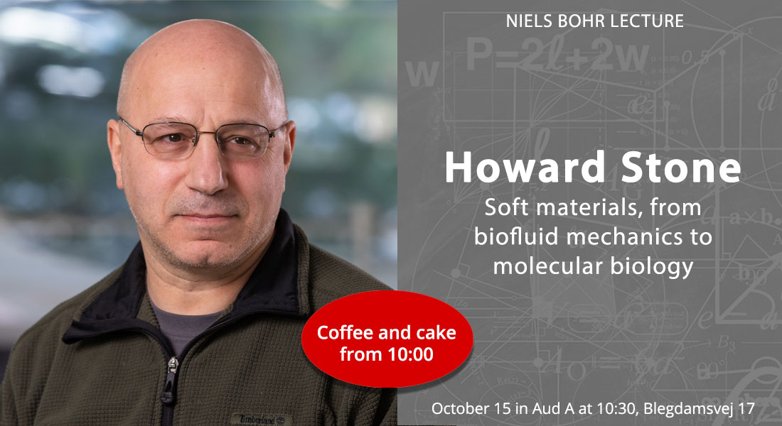 SPECIAL Niels Bohr Lecture by Howard Stone, Princeton University