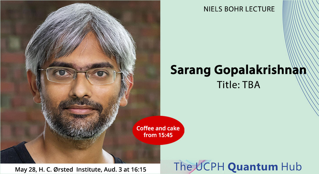 Niels Bohr Lecture by Sarang Gopalakrishnan, at Princeton University